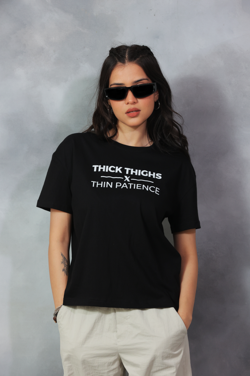 “Thick Thighs x Thin Patience” Tee