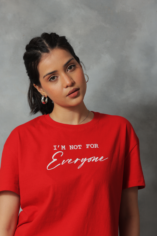 “I'm not for Everyone” Tee