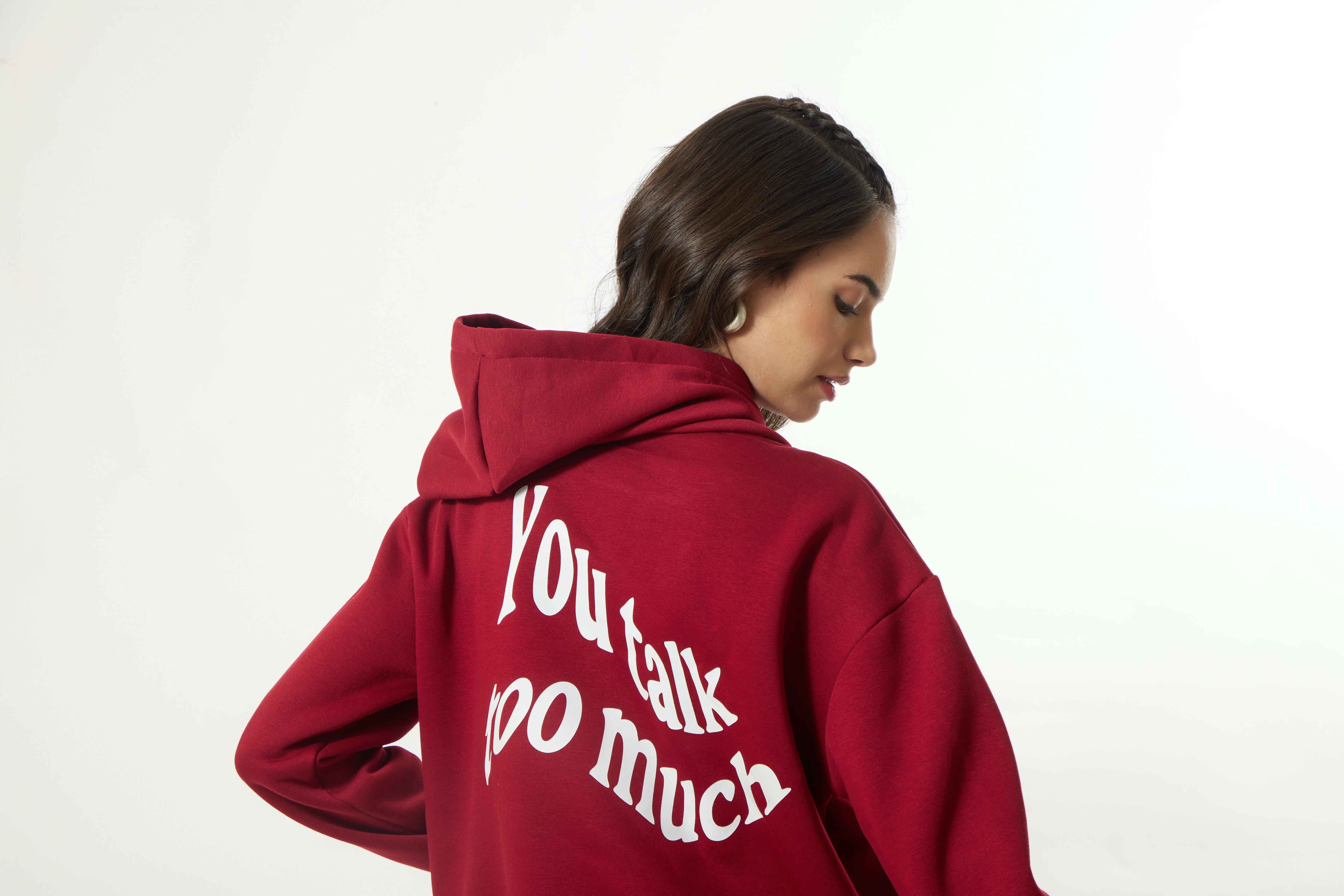 “YOU TALK TOO MUCH” Premium Oversized  Hoodie