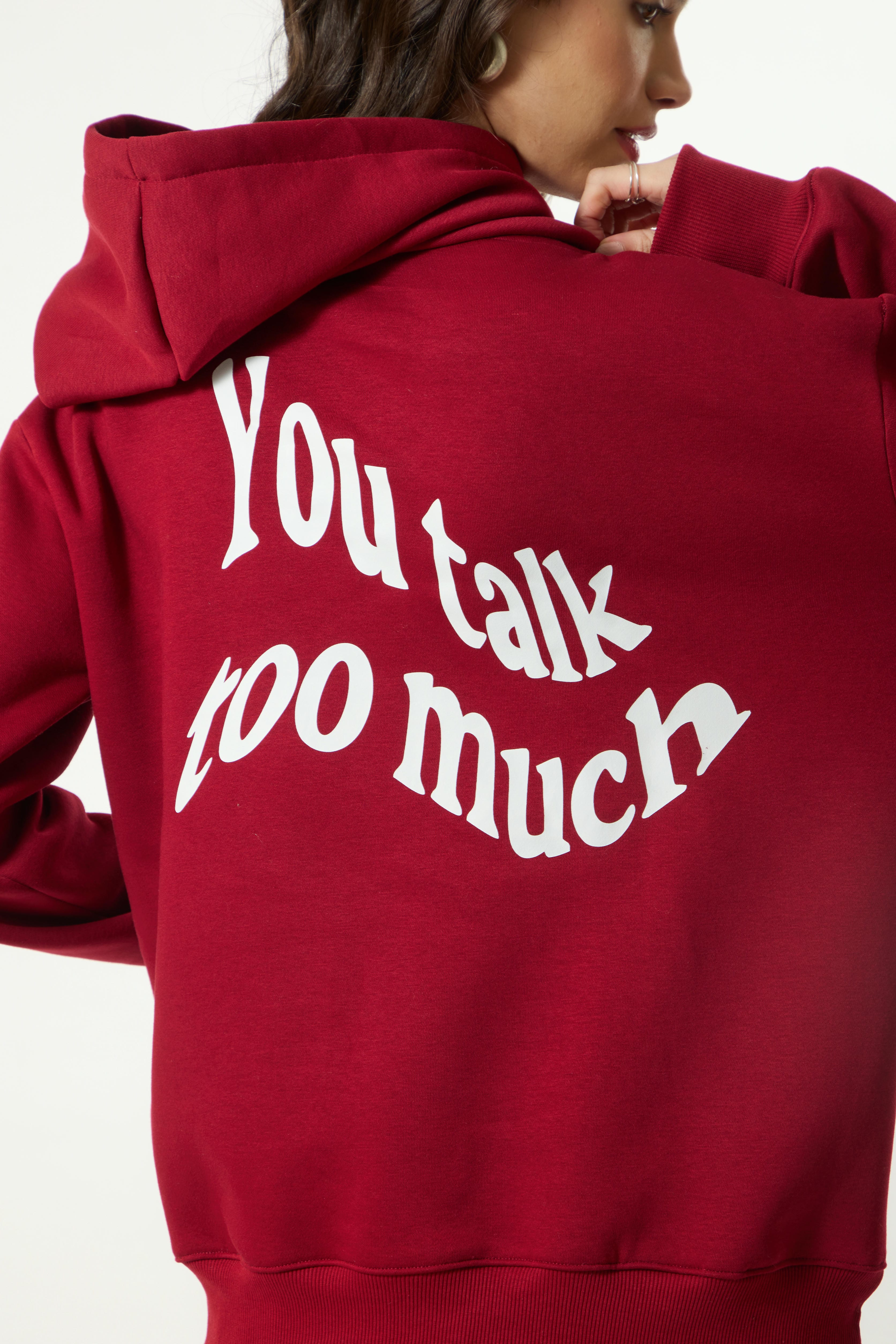 “YOU TALK TOO MUCH” Premium Oversized  Hoodie